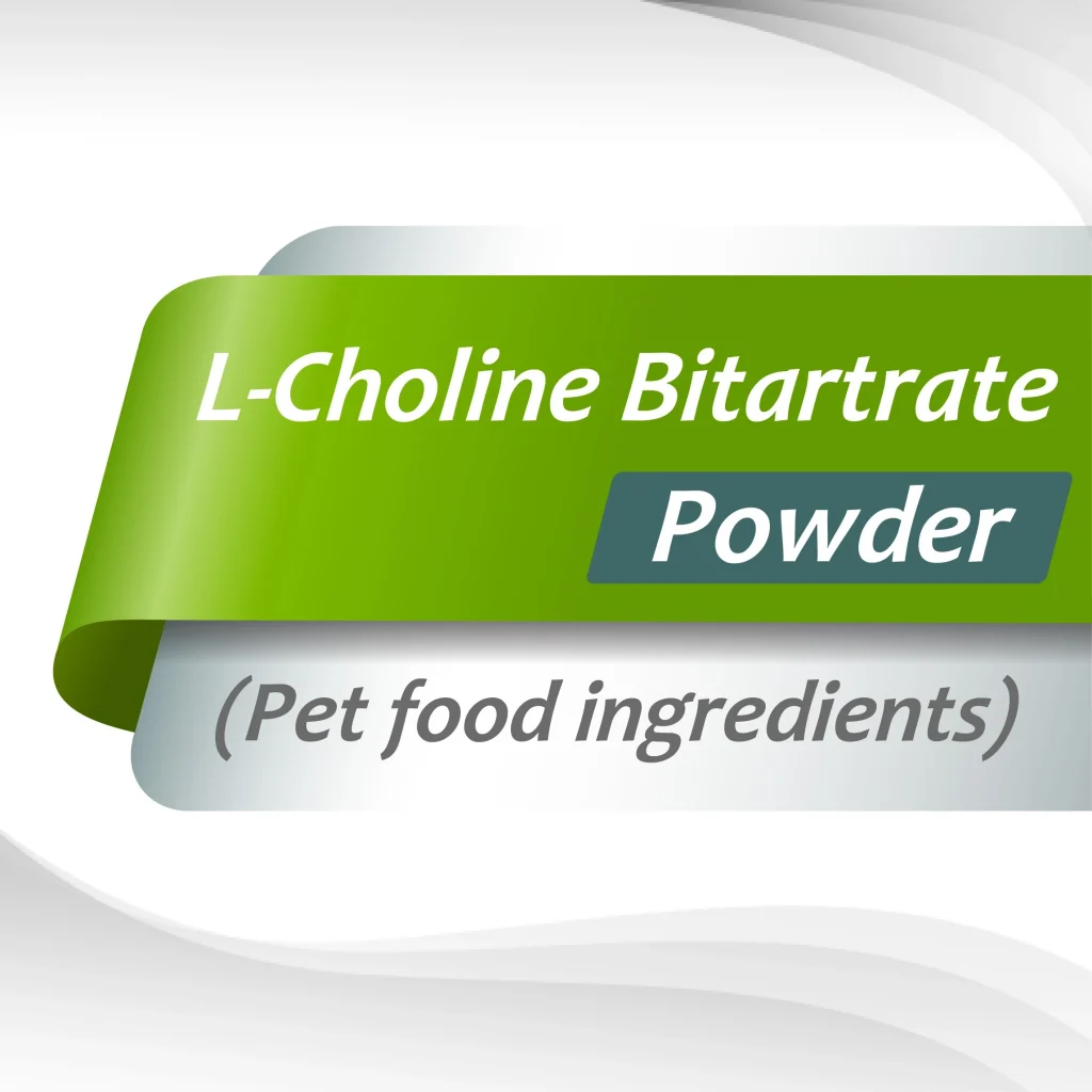 L-Choline Bitartrate Powder, 99% : โคลีนไบทาร์เทรต ชนิดผง (สำหรับสัตว์เลี้ยง)
